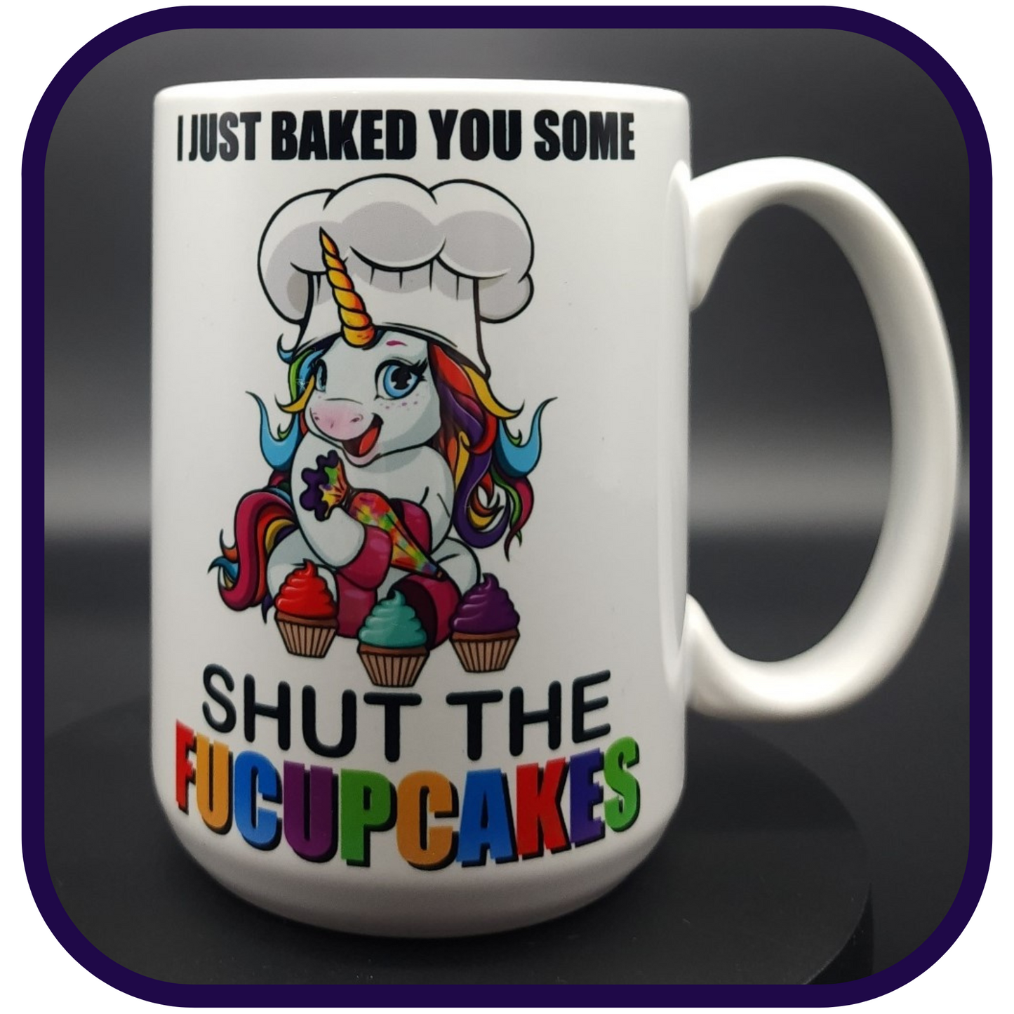 Shut the Fucupcakes -  15oz Ceramic Coffee Mug