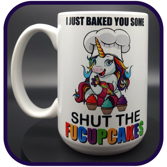 Shut the Fucupcakes -  15oz Ceramic Coffee Mug