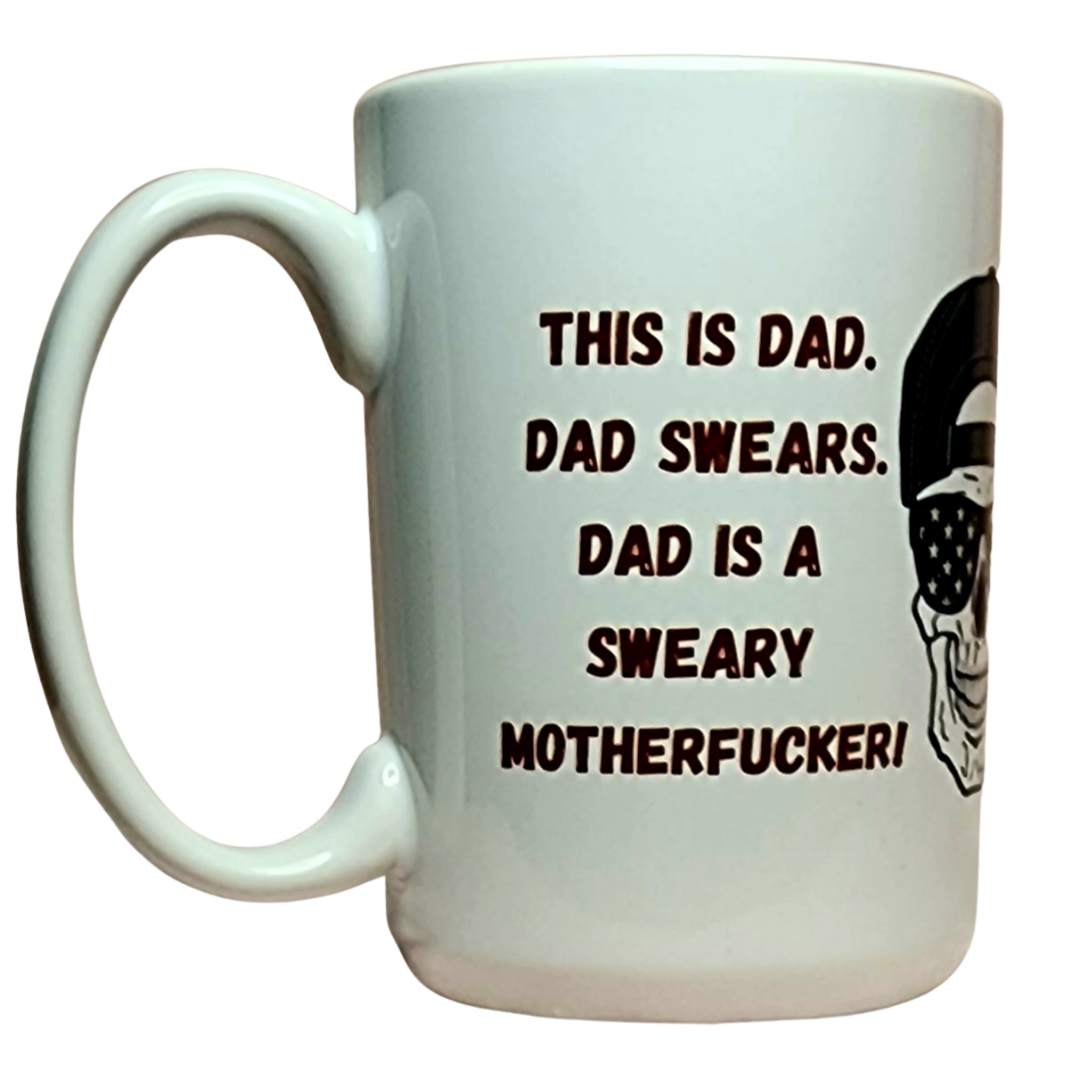 This is Dad. Dad Swears. Dad is a Sweary Motherfucker. 15oz Ceramic Mug