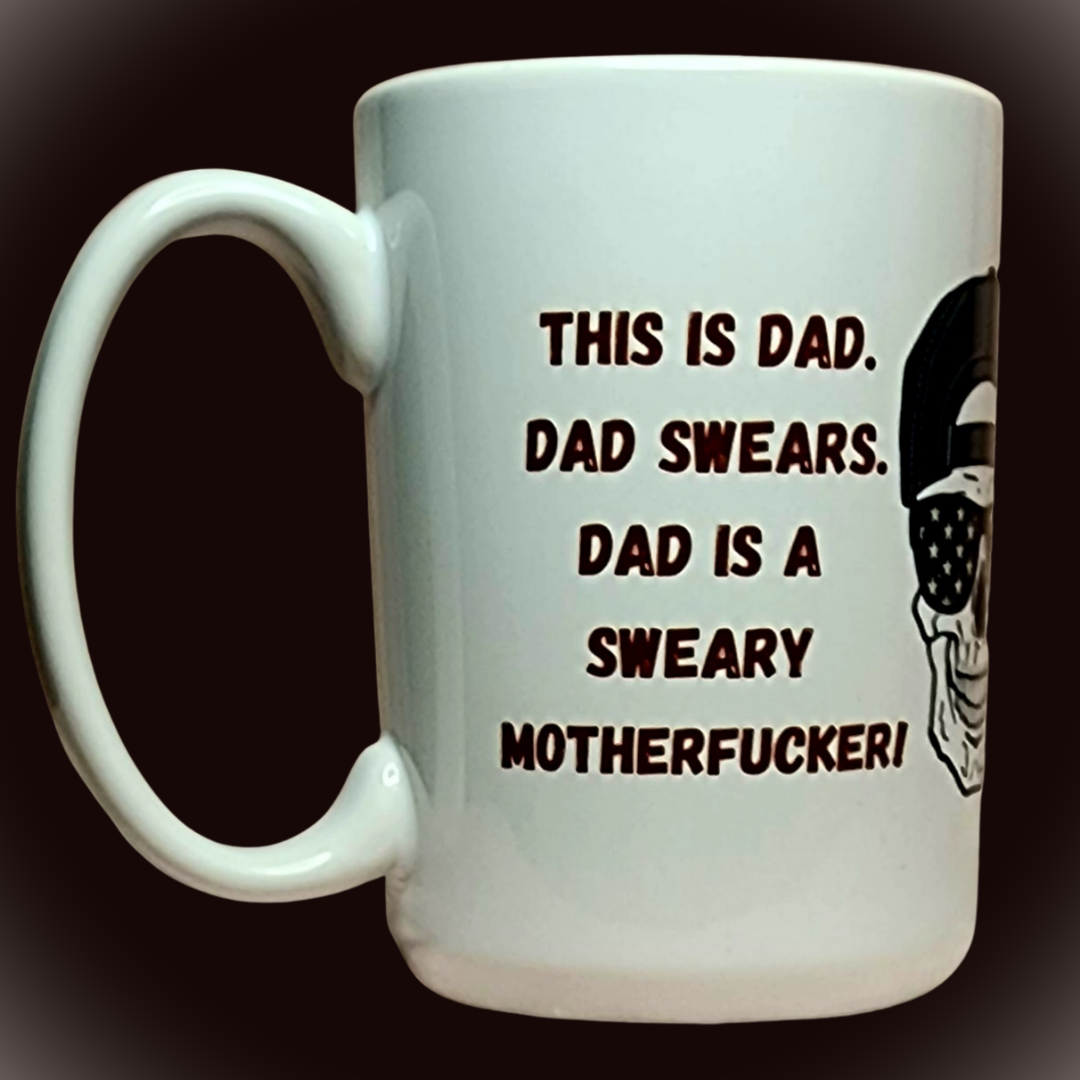 This is Dad. Dad Swears. Dad is a Sweary Motherfucker. 15oz Ceramic Mug