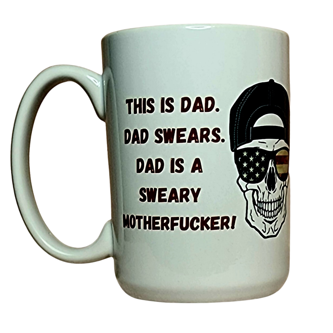 This is Dad. Dad Swears. Dad is a Sweary Motherfucker. 15oz Ceramic Mug