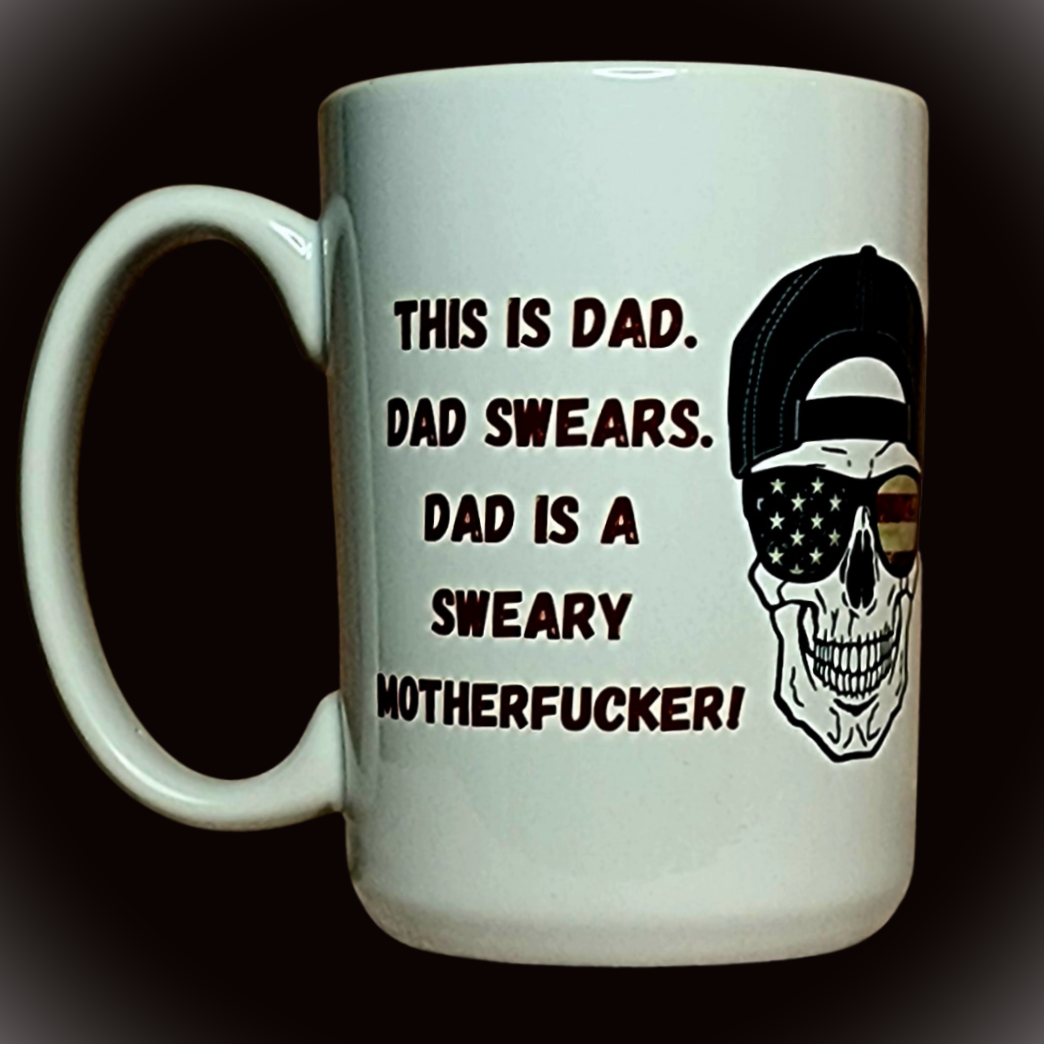 This is Dad. Dad Swears. Dad is a Sweary Motherfucker. 15oz Ceramic Mug