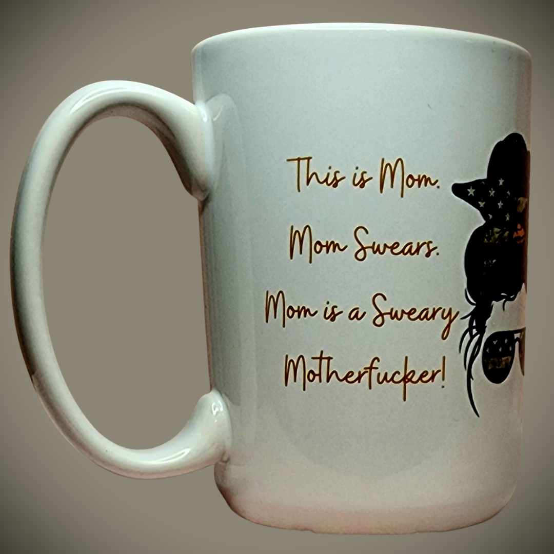 This is Mom. Mom Swears. Mom is a Sweary Motherfucker. 15oz Ceramic Mug