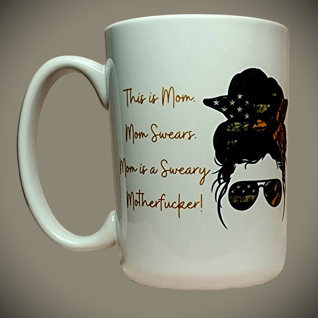 This is Mom. Mom Swears. Mom is a Sweary Motherfucker. 15oz Ceramic Mug