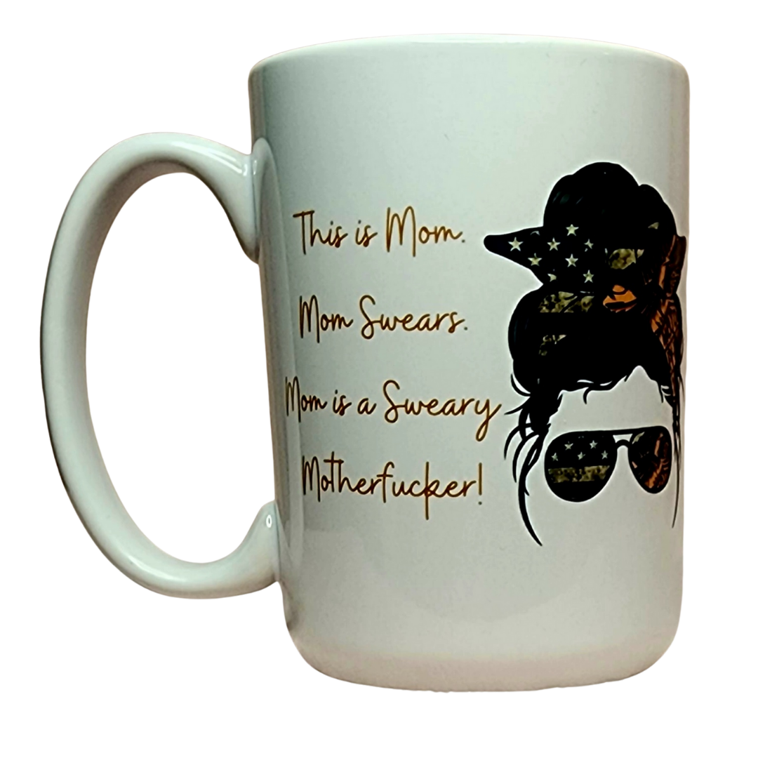 This is Mom. Mom Swears. Mom is a Sweary Motherfucker. 15oz Ceramic Mug