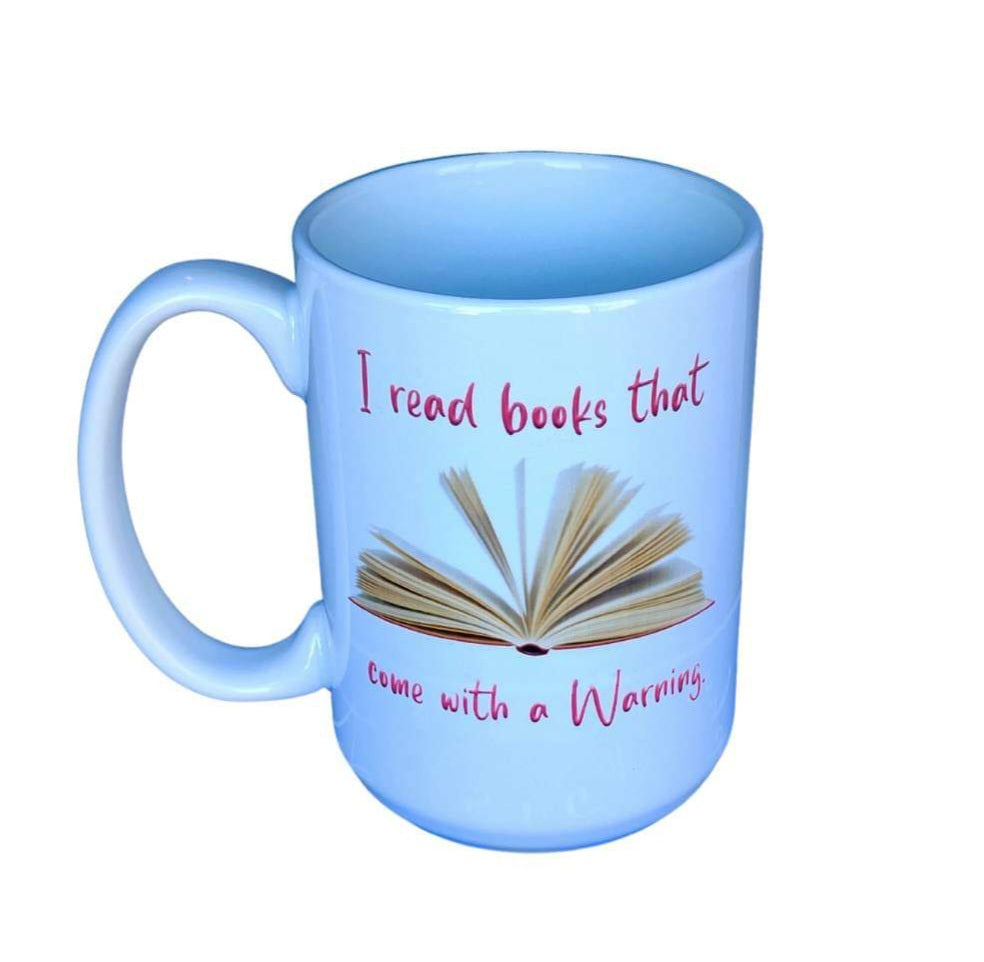 I Read Books That Come With A Warning . 15oz Ceramic Mug